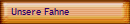 Unsere Fahne